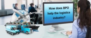 How Does BPO Outsourcing Help the Logistic Industry