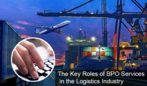 the-key-roles-of-bpo-services-in-the-logistic-industry