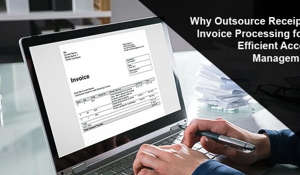 the Image Shows the Outsourcing of Receipts & Invoice Processing for an Efficient Account Management
