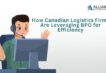 Canadian Logistics Firms Are Leveraging BPO for Efficiency