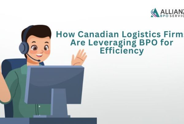 Canadian Logistics Firms Are Leveraging BPO for Efficiency