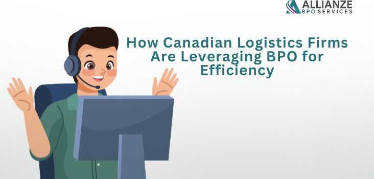 Canadian Logistics Firms Are Leveraging BPO for Efficiency