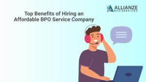 Benefits of Hiring an Affordable BPO Service Company