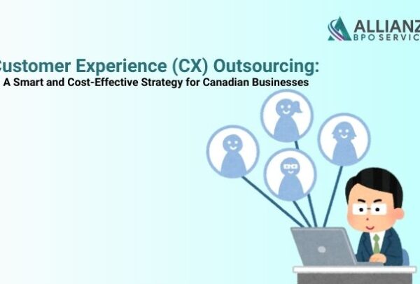 Customer Experience (CX) Outsourcing: A Smart and Cost-Effective Strategy for Canadian Businesses