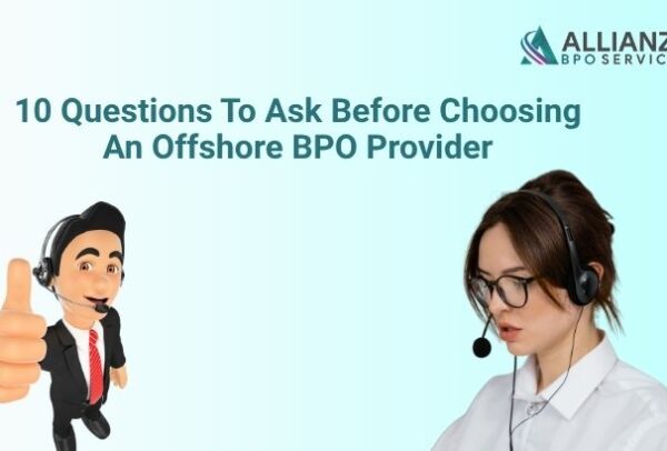 10 Questions To Ask Before Choosing An Offshore BPO Provider