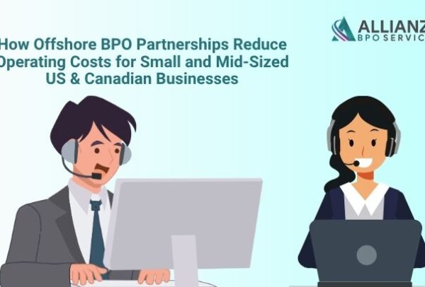 How Offshore BPO Partnerships Reduce Operating Costs for Small and Mid‑Sized US & Canadian Businesses